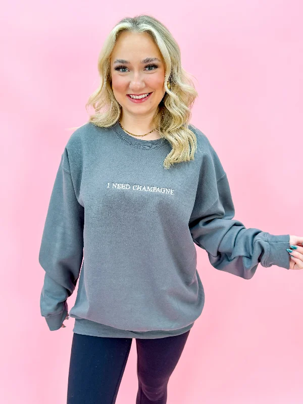 Your Chance to Save is Now!I Need Champagne Sweatshirt